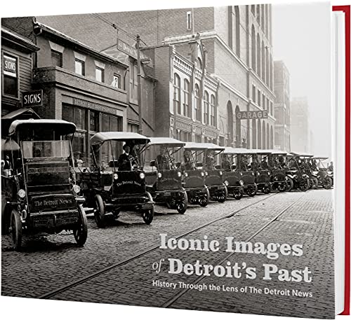 Stock image for Iconic Images of Detroit's Past: History Through the Lens of The Detroit News for sale by Irish Booksellers