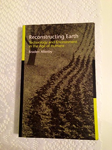 Imagen de archivo de Reconstructing Earth: Technology and Environment in the Age of Humans a la venta por SecondSale