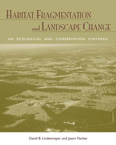 Stock image for Habitat Fragmentation and Landscape Change: An Ecological and Conservation Synthesis for sale by Dream Books Co.