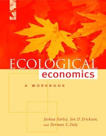 Ecological Economics Textbook and Workbook Set (9781597260619) by Farley, Joshua; Daly, Herman; Erickson, Jon