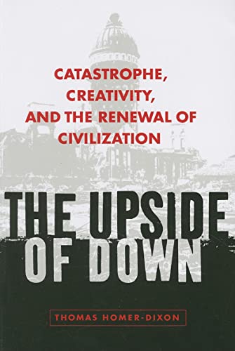 Stock image for The Upside of Down: Catastrophe, Creativity, and the Renewal of Civilization for sale by SecondSale