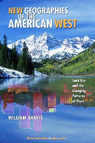 Beispielbild fr New Geographies of the American West : Land Use and the Changing Patterns of Place zum Verkauf von Better World Books