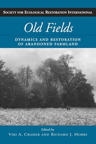 Beispielbild fr Old Fields : Dynamics and Restoration of Abandoned Farmland zum Verkauf von Better World Books