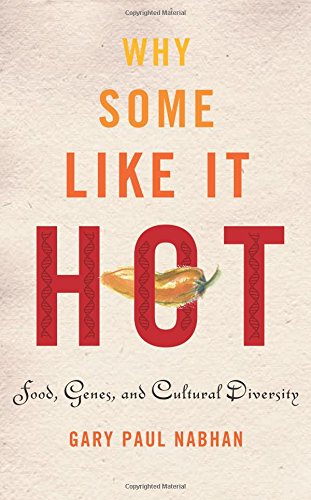 Stock image for Why Some Like It Hot: Food, Genes, and Cultural Diversity for sale by SecondSale