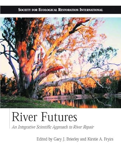 Imagen de archivo de River Futures: An Integrative Scientific Approach to River Repair a la venta por ThriftBooks-Atlanta