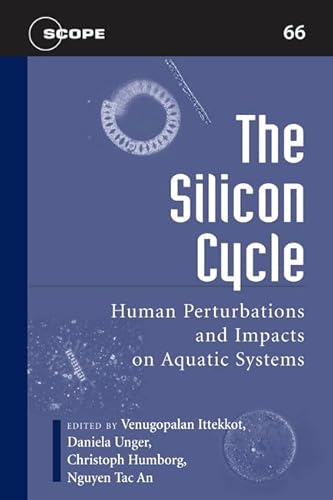 Stock image for The Silicon Cycle: Human Perturbations and Impacts on Aquatic Systems (Volume 66) (Scientific Committee on Problems of the Environment (SCOPE) Series) for sale by Labyrinth Books