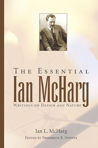 The Essential Ian McHarg: Writings on Design and Nature (9781597261173) by McHarg, Ian L.