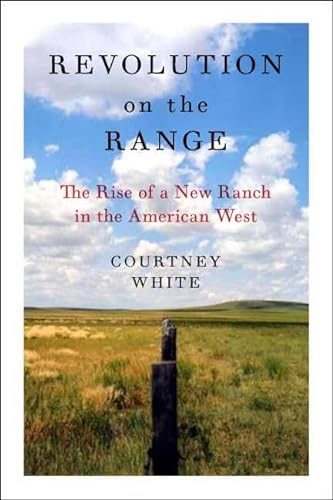 9781597261746: Revolution on the Range: The Rise of a New Ranch in the American West