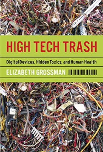 Beispielbild fr High Tech Trash: Digital Devices, Hidden Toxics, and Human Health zum Verkauf von ThriftBooks-Atlanta