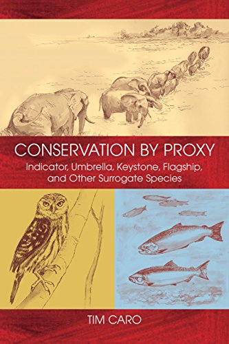 Imagen de archivo de Conservation by Proxy: Indicator, Umbrella, Keystone, Flagship, and Other Surrogate Species a la venta por SecondSale