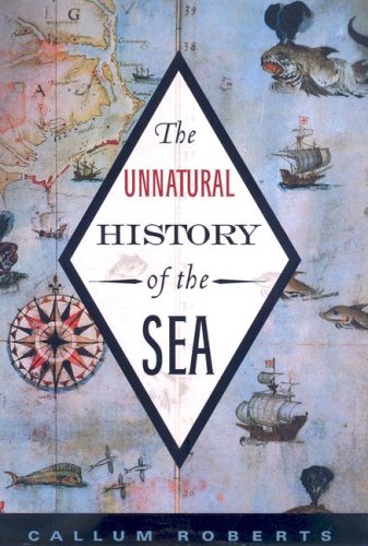 9781597261968: The Unnatural History of the Sea