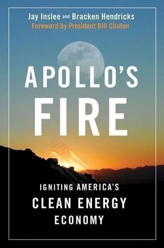 9781597263825: Apollo's Fire: Igniting America's Clean-Energy Economy