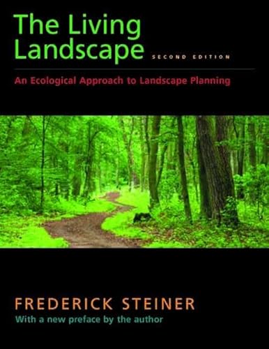 Stock image for The Living Landscape, Second Edition: An Ecological Approach to Landscape Planning for sale by Zoom Books Company