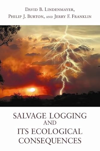 Stock image for Salvage Logging and Its Ecological Consequences for sale by Books Puddle