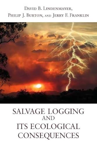 Beispielbild fr Salvage Logging and Its Ecological Consequences zum Verkauf von Better World Books