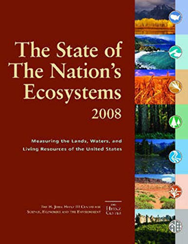 The State of the Nation's Ecosystems 2008: Measuring the Land, Waters, and Living Resources of th...