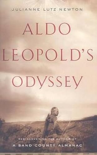 Stock image for Aldo Leopold's Odyssey: Rediscovering the Author of A Sand County Almanac for sale by Rye Berry Books