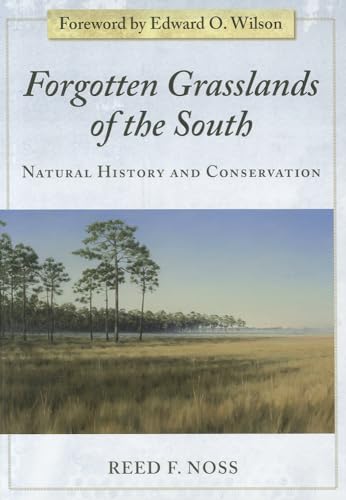 Forgotten Grasslands of the South: Natural History and Conservation (9781597264891) by Noss, Reed F.