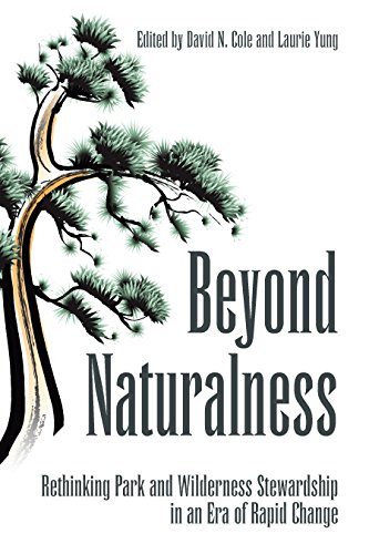 Stock image for Beyond Naturalness : Rethinking Park and Wilderness Stewardship in an Era of Rapid Change for sale by Better World Books
