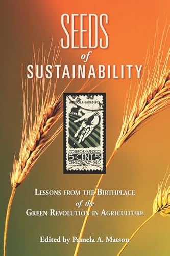 Stock image for Seeds of Sustainability: Lessons from the Birthplace of the Green Revolution in Agriculture for sale by The Book Cellar, LLC