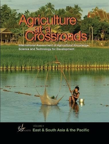 Imagen de archivo de International Assessment of Agricultural Science and Technology for Development: East and South Asia and the Pacific v. II: 2 (Agriculture at a Crossroads) a la venta por Learnearly Books