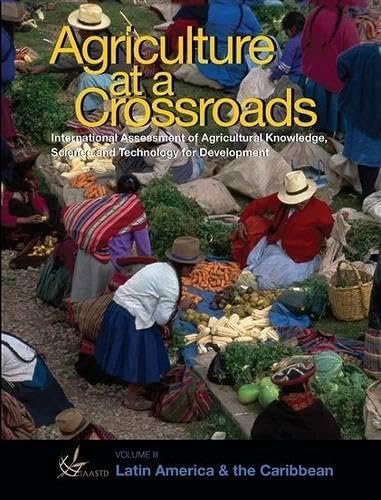 Imagen de archivo de International Assessment of Agricultural Science and Technology for Development: Latin America and the Caribbean vol. III: 3 (Agriculture at a Crossroads) a la venta por Hay-on-Wye Booksellers
