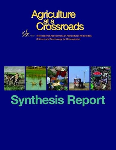 Imagen de archivo de Agriculture at a Crossroads: Synthesis Report (v. 7) a la venta por Ergodebooks