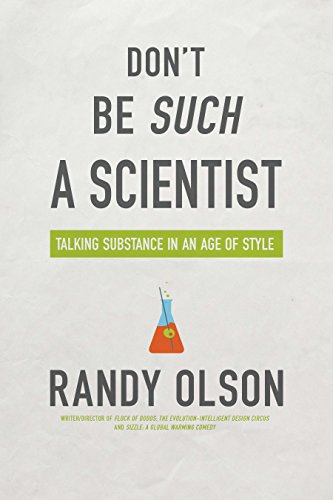 Stock image for Don't Be Such a Scientist: Talking Substance in an Age of Style for sale by SecondSale