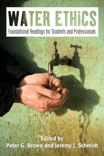 Beispielbild fr Water Ethics: Foundational Readings for Students and Professionals zum Verkauf von SecondSale