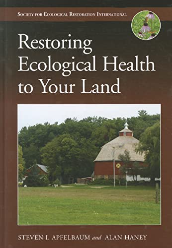 9781597265713: Restoring Ecological Health to Your Land (The Science and Practice of Ecological Restoration Series)