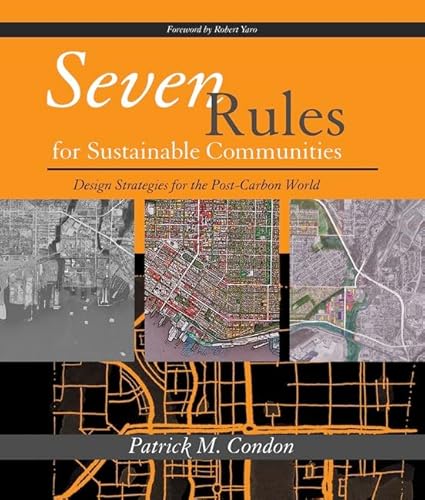 Seven Rules for Sustainable Communities: Design for a Post-Carbon World