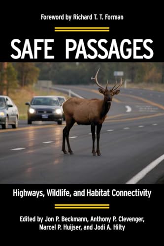 Imagen de archivo de Safe Passages: Highways, Wildlife, and Habitat Connectivity a la venta por Jenson Books Inc