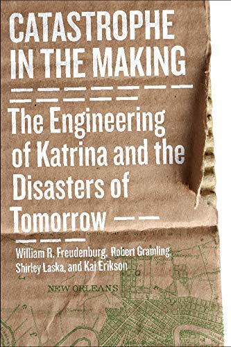9781597266826: Catastrophe in the Making: The Engineering of Katrina and the Disasters of Tomorrow