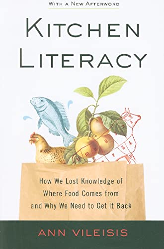Stock image for Kitchen Literacy: How We Lost Knowledge of Where Food Comes from and Why We Need to Get It Back for sale by Open Books