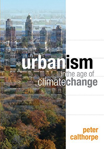 Urbanism in the Age of Climate Change (9781597267212) by Calthorpe, Peter