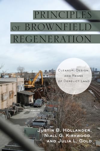 9781597267236: Principles of Brownfield Regeneration: Clean Up, Design, and Reuse of Derelict Land