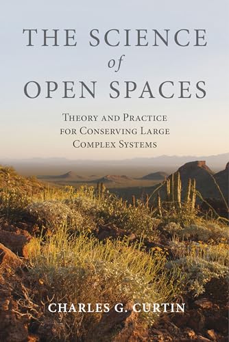 9781597269933: The Science of Open Spaces: Theory and Practice for Conserving Large, Complex Systems