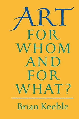 Beispielbild fr Art For Whom and For What? zum Verkauf von Blue Vase Books