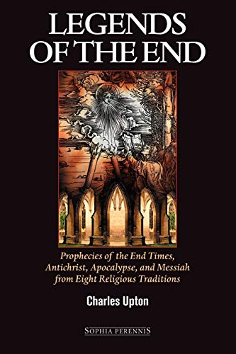 Beispielbild fr Legends of the End: Prophecies of the End Times, Antichrist, Apocalypse, and Messiah from Eight Religious Traditions zum Verkauf von GF Books, Inc.