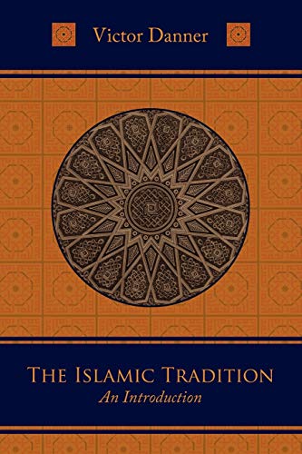 Beispielbild fr The Islamic Tradition: An Introduction zum Verkauf von Anybook.com