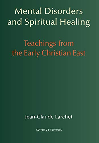 9781597310611: Mental Disorders and Spiritual Healing: Teachings from the Early Christian East