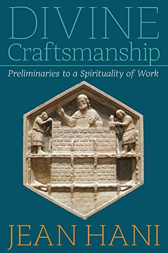 Imagen de archivo de Divine Craftsmanship: Preliminaries to a Spirituality of Work a la venta por Goodwill Southern California