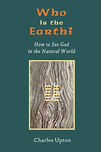 Imagen de archivo de Who is the Earth?: How to See God in the Natural World a la venta por Irish Booksellers