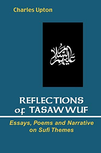 Imagen de archivo de Reflections of Tasawwuf: Essays, Poems, and Narrative on Sufi Themes a la venta por Book Deals