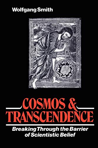 9781597310802: Cosmos & Transcendence: Breaking Through the Barrier of Scientistic Belief