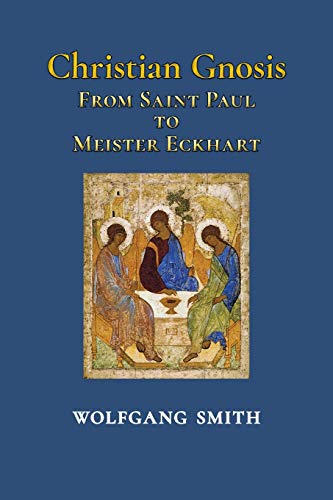 Imagen de archivo de Christian Gnosis : From St. Paul to Meister Eckhart a la venta por Better World Books