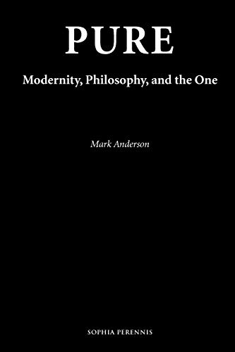 Beispielbild fr Pure: Modernity, Philosophy, and the One zum Verkauf von SecondSale