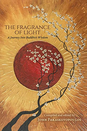 Imagen de archivo de The Fragrance of Light: A Journey Into Buddhist Wisdom a la venta por Heisenbooks