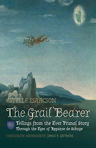 Imagen de archivo de The Grail Bearer: Tellings from the Ever Primal Story: Through the Eyes of Repanse de Schoye a la venta por Book Deals