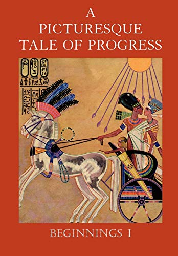 A Picturesque Tale of Progress: Beginnings I (9781597313650) by Miller, Olive BeauprÃ©; Baum, Harry Neal